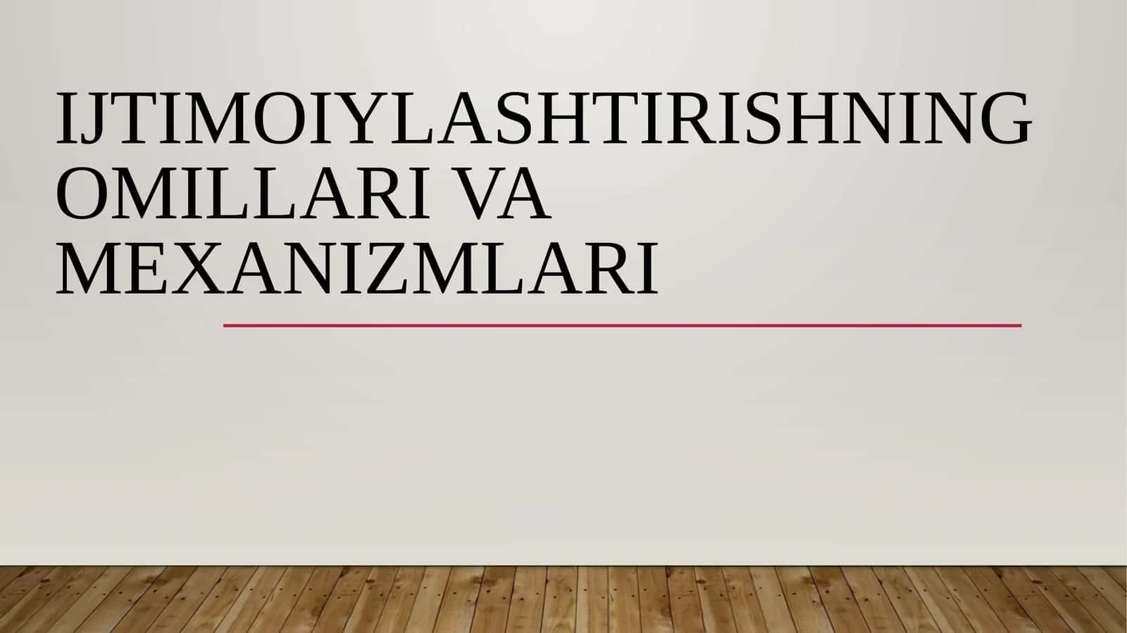 Ijtimoiylashtirishning omillari va mexanizmlari 1
