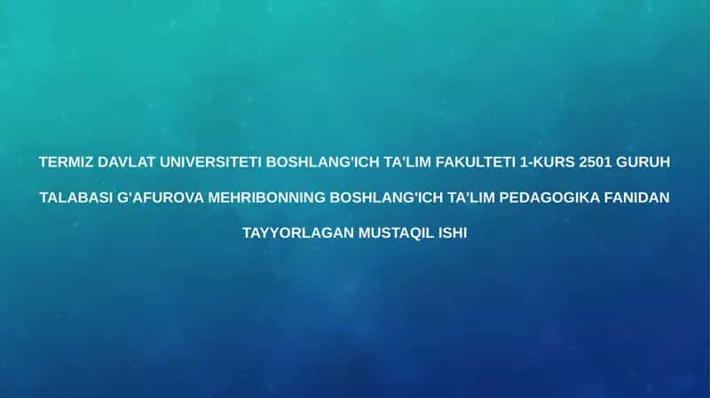 G'afurova Mehribonning boshlang'ich ta'lim pedagogika fanidan tayyorlagan mustaqil ishi 1