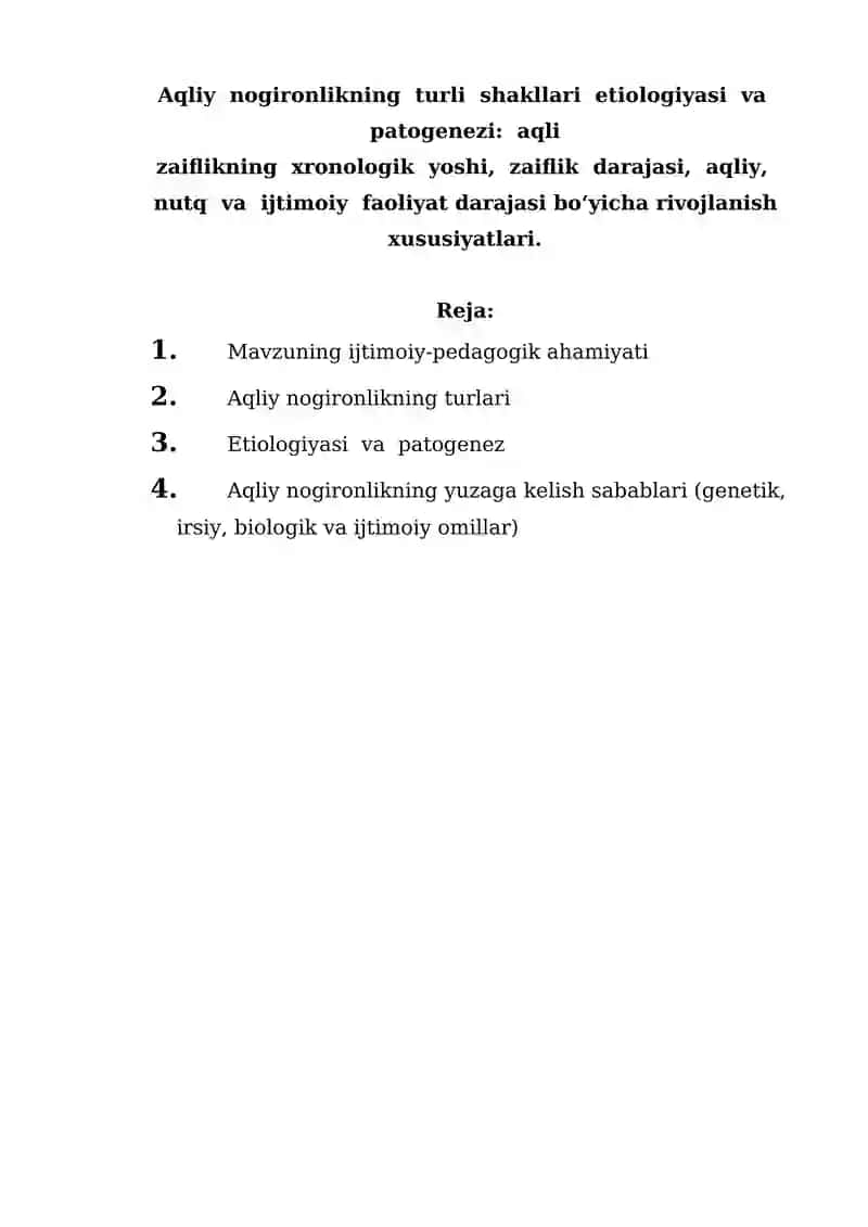 Aqliy nogironlikning turli shakllari etiologiyasi va patogenezi: aqli zaiflikning xronologik yoshi, zaiflik darajasi, aqliy, nutq va ijtimoiy faoliyat darajasi bo‘yicha rivojlanish xususiyatlari