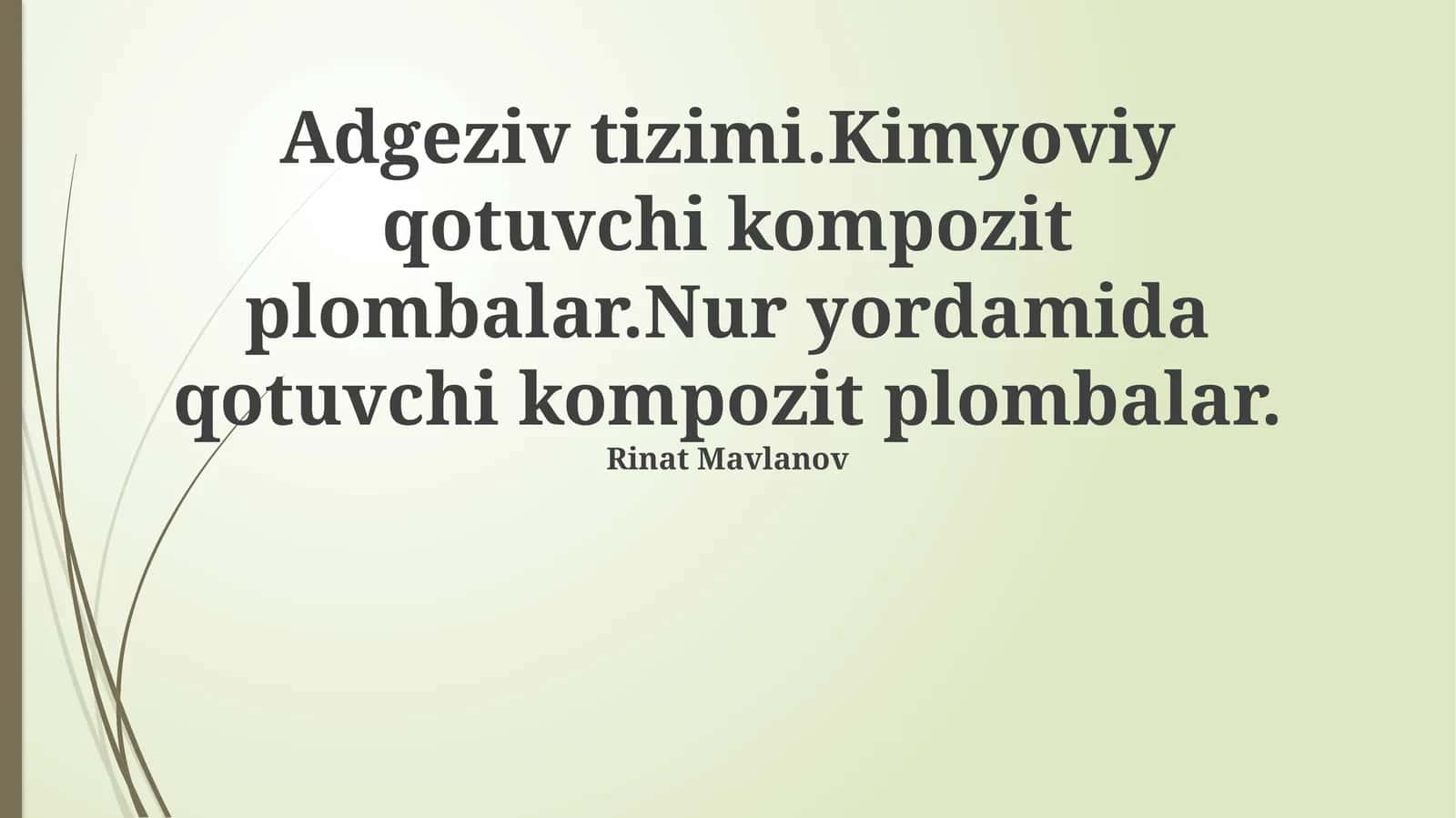 Yopishqoq tizimlar va kompozit plombalar 1