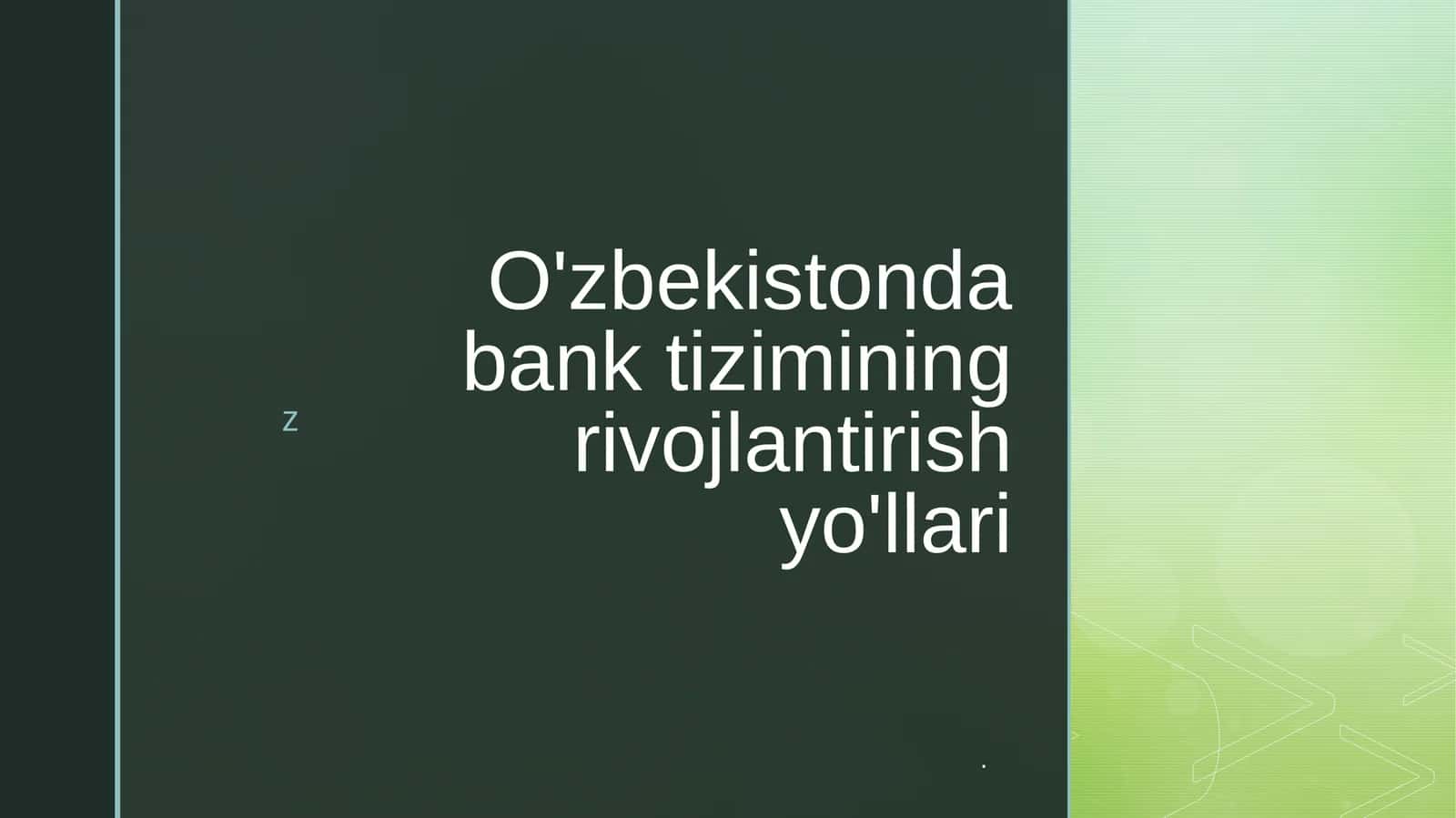 Bank tizimining rivojlantirish yo'llari 1