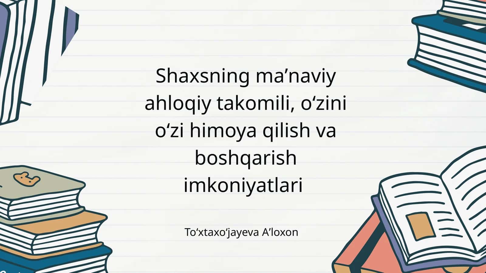 Shaxsning maʼnaviy ahloqiy takomili, oʻzini oʻzi himoya qilish va boshqarish imkoniyatlari 1