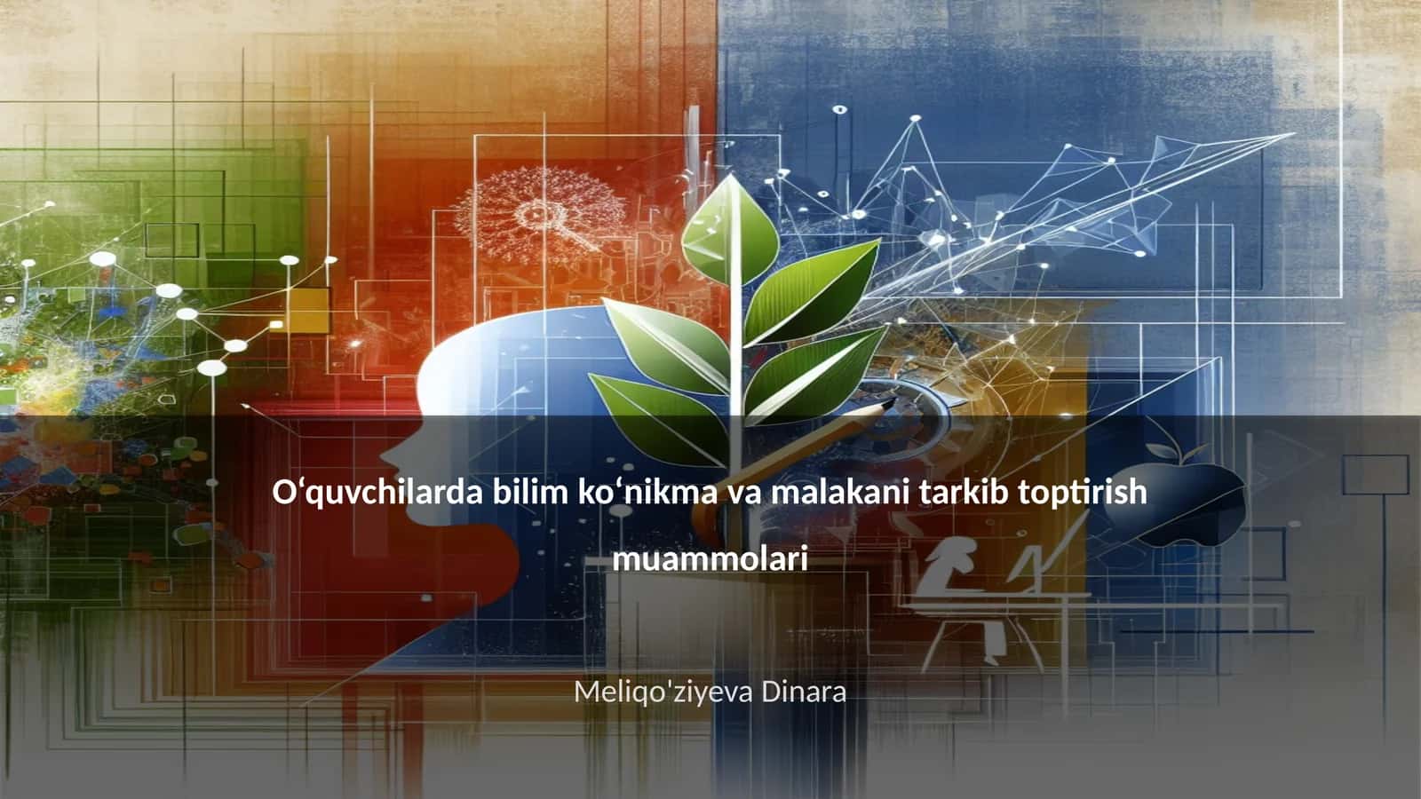 O‘quvchilarda bilim ko‘nikma va malakani tarkib toptirish muammolari 1