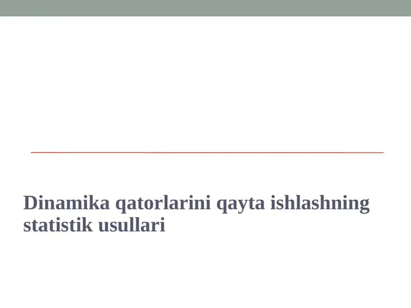 Dinamika qatorlarini qayta ishlashning statistik usullari 1