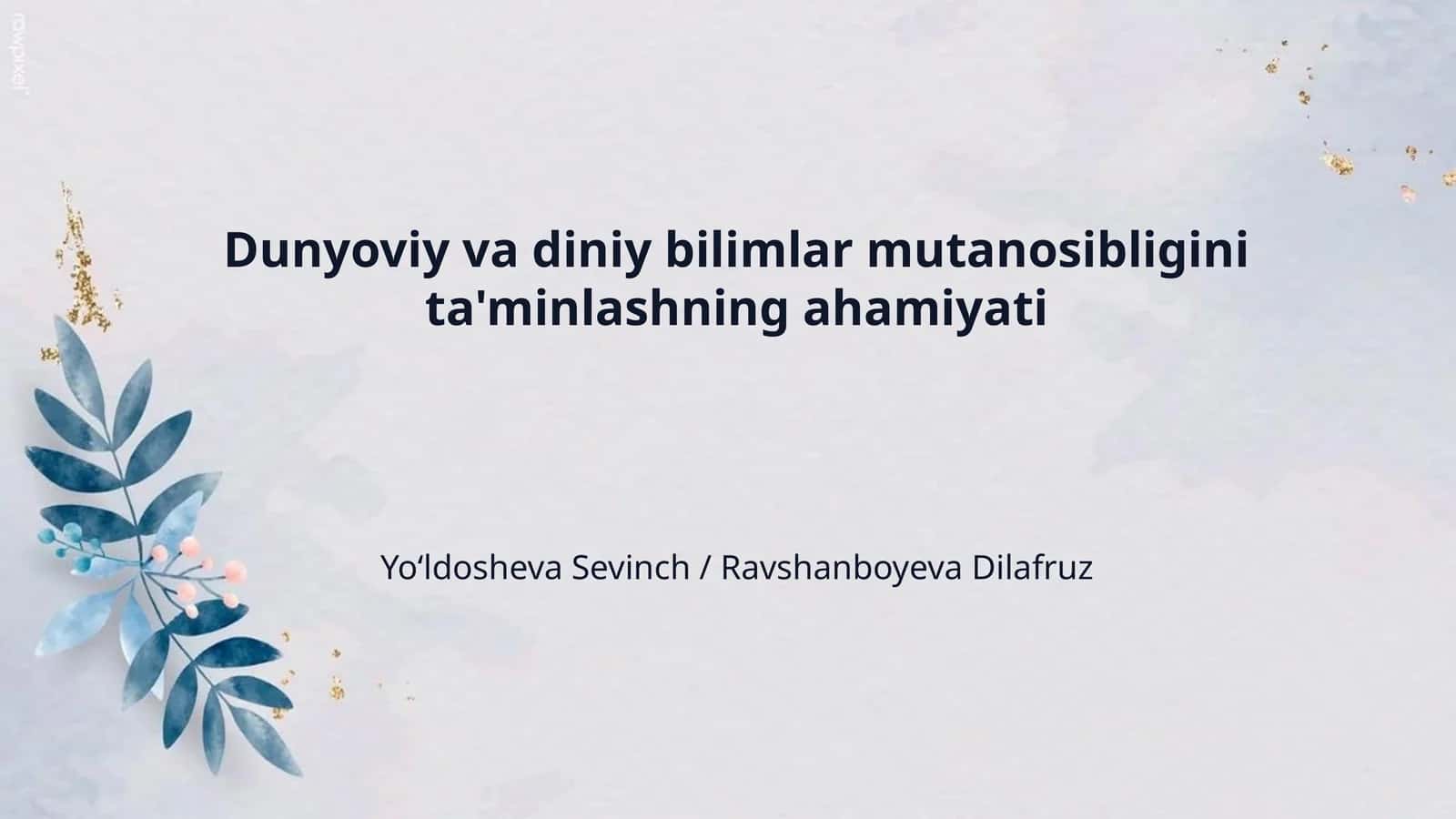 Dunyoviy va diniy bilimlar mutanosibligini ta'minlashning ahamiyati 1