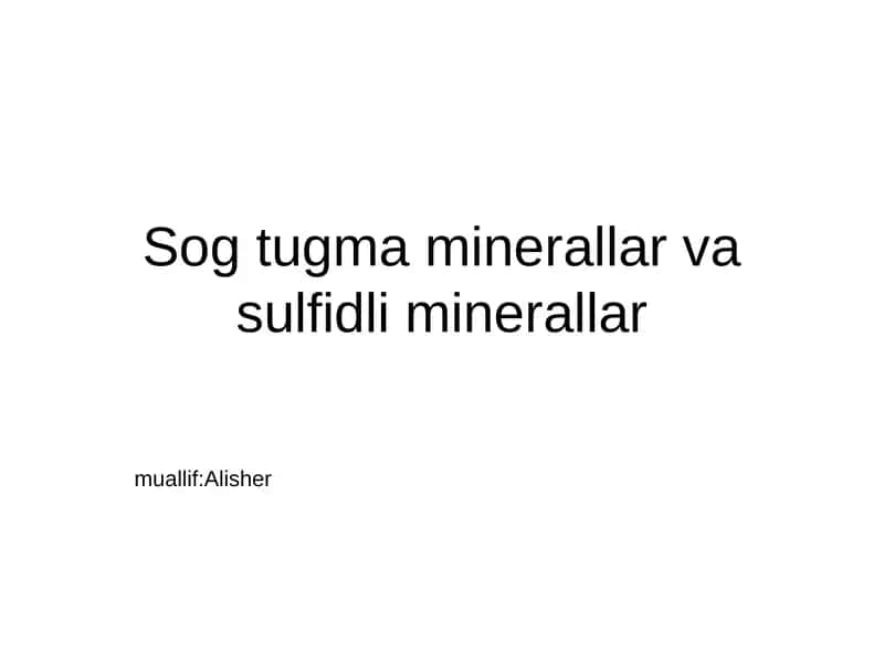 Sog tugma minerallar va sulfidli minerallar 1