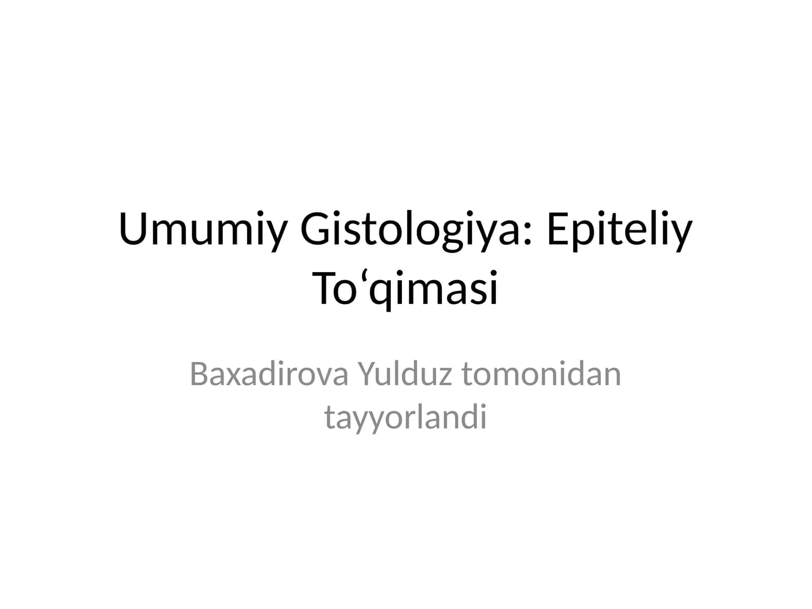 Umumiy Gistologiya: Epiteliy To‘qimasi 1