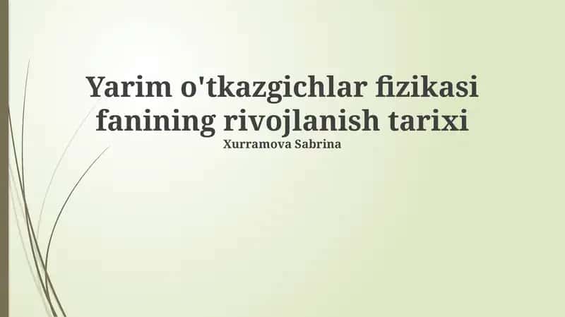 Yarim o'tkazgichlar fizikasi fanining rivojlanish tarixi 1