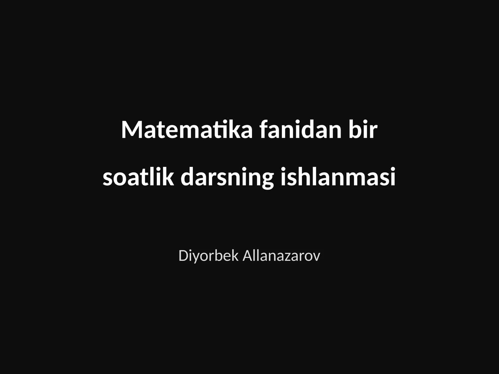 Matematika fanidan bir soatlik darsning ishlanmasi 1