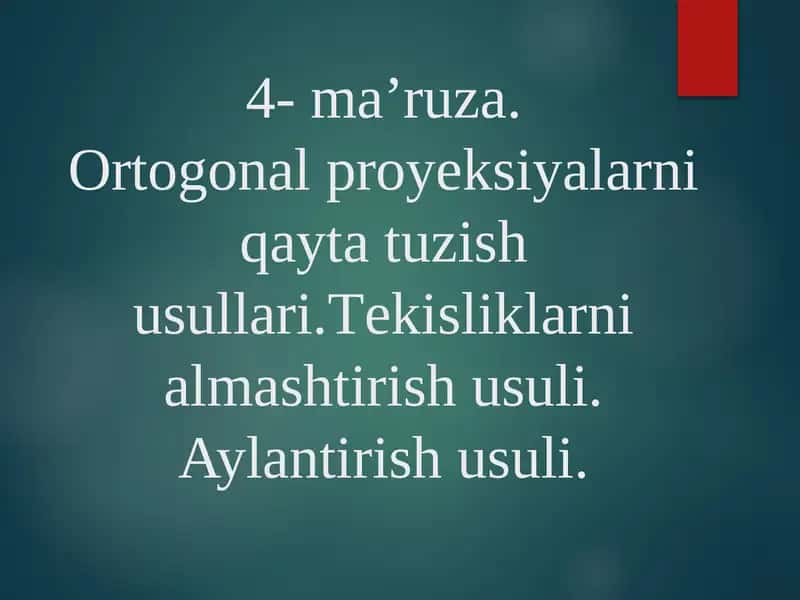 Ortogonal proyeksiyalarni qayta tuzish usullari 1