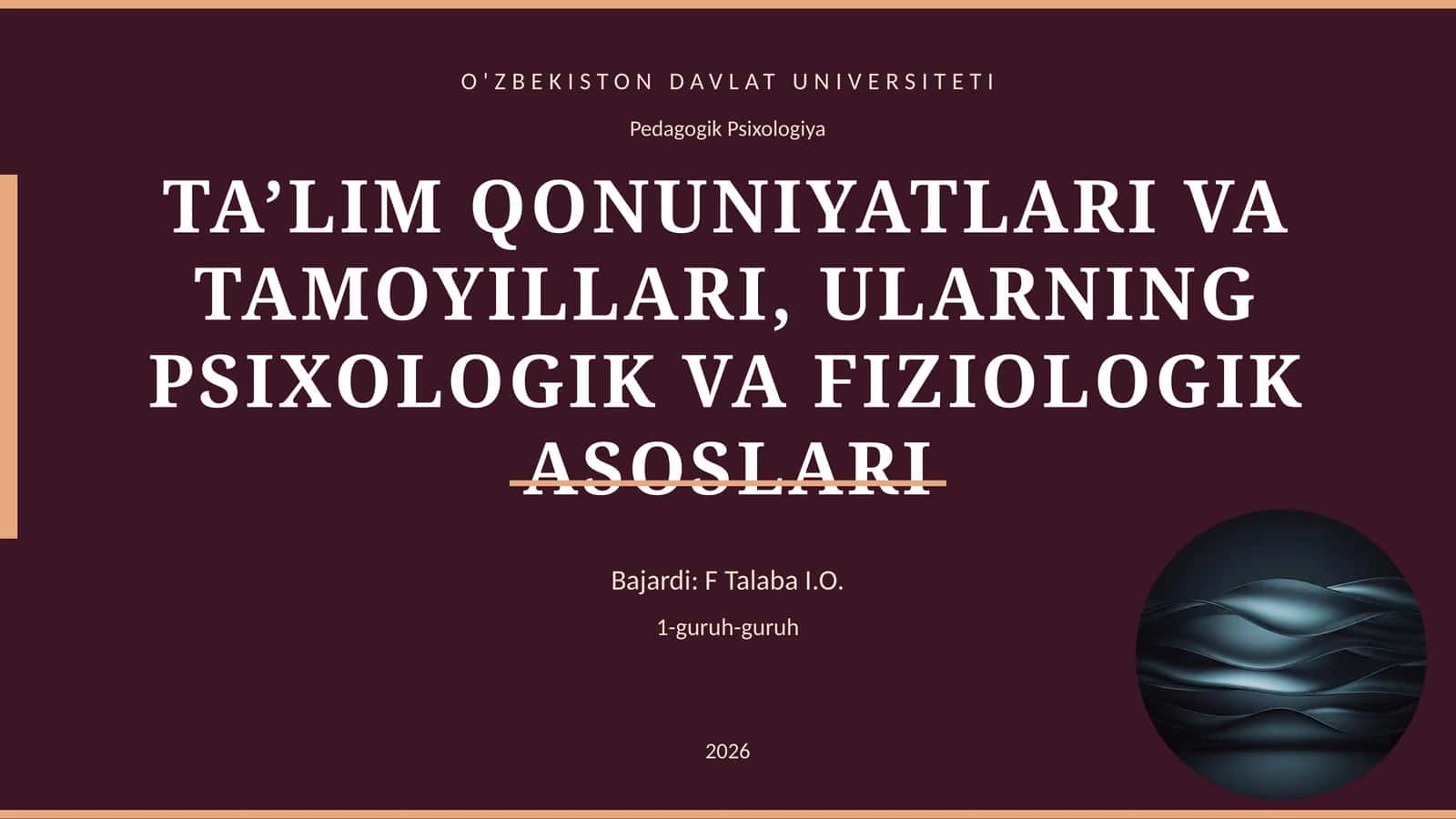 TA’LIM QONUNIYATLARI VA TAMOYILLARI, ULARNING PSIXOLOGIK VA FIZIOLOGIK ASOSLARI 1