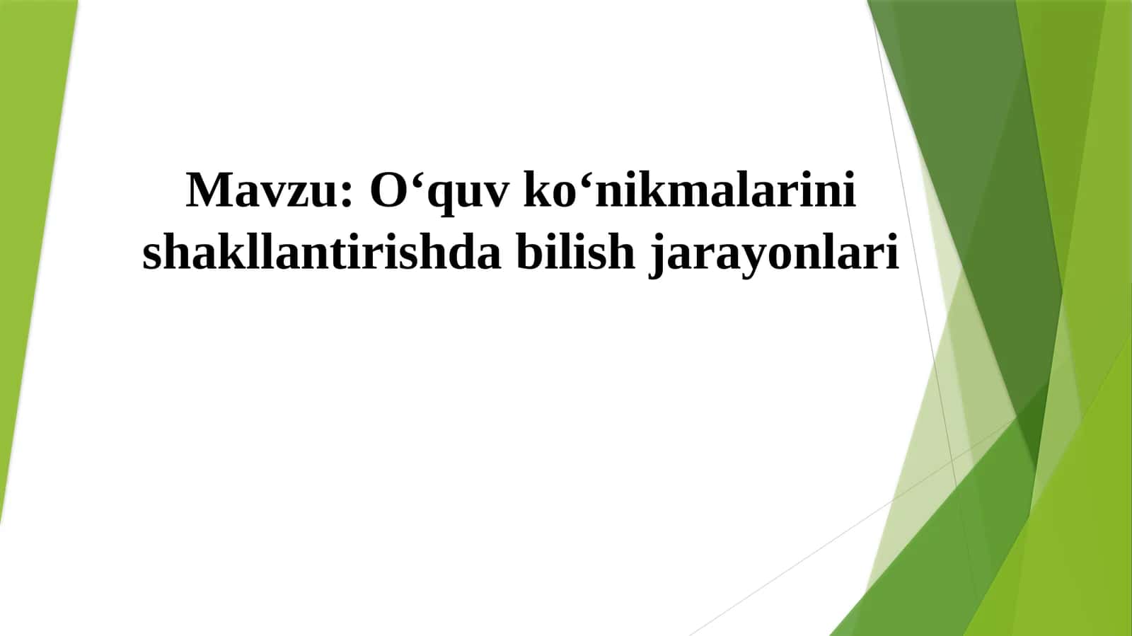 O‘quv ko‘nikmalarini shakllantirishda bilish jarayonlari 1