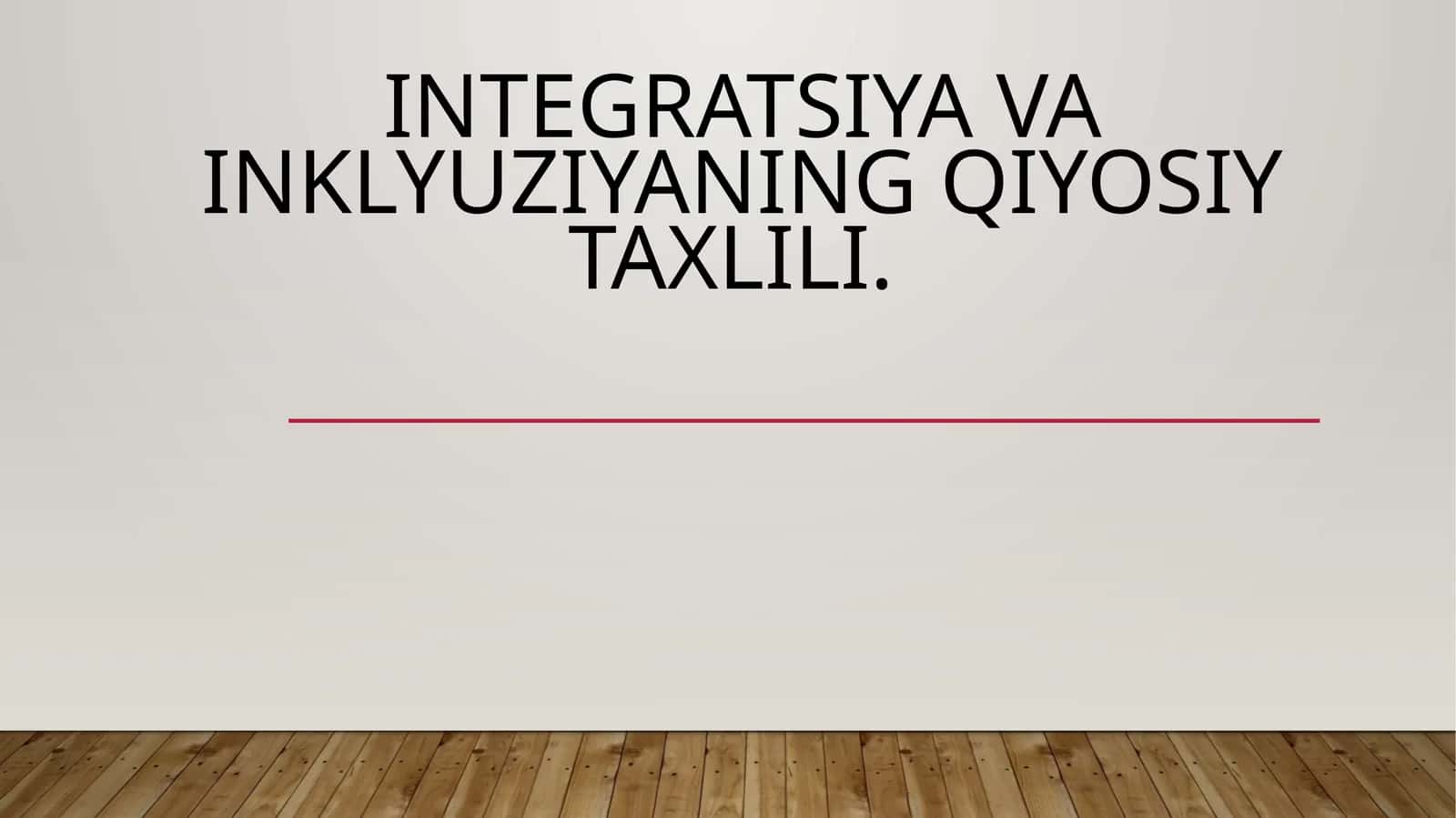 Integratsiya va inklyuziyaning qiyosiy taxlili 1