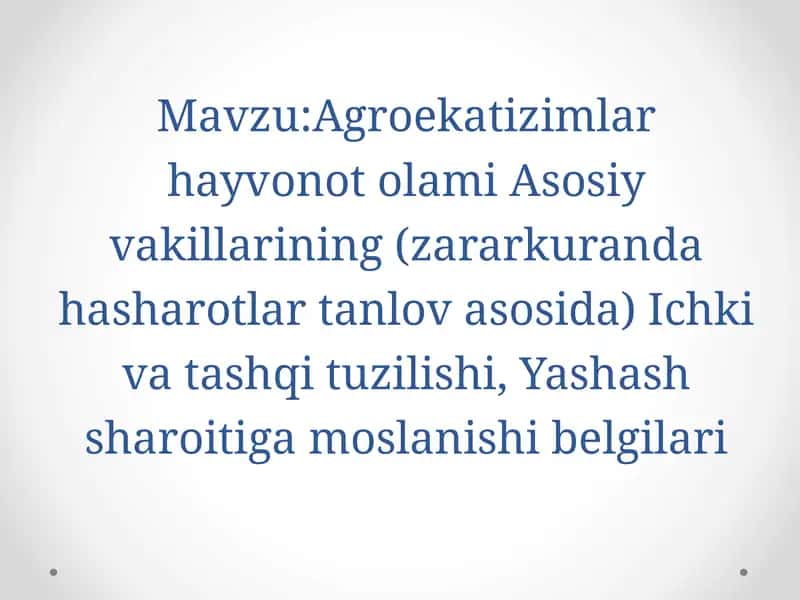 Agroekatizimlar hayvonot olami Asosiy vakillarining Ichki va tashqi tuzilishi. 1