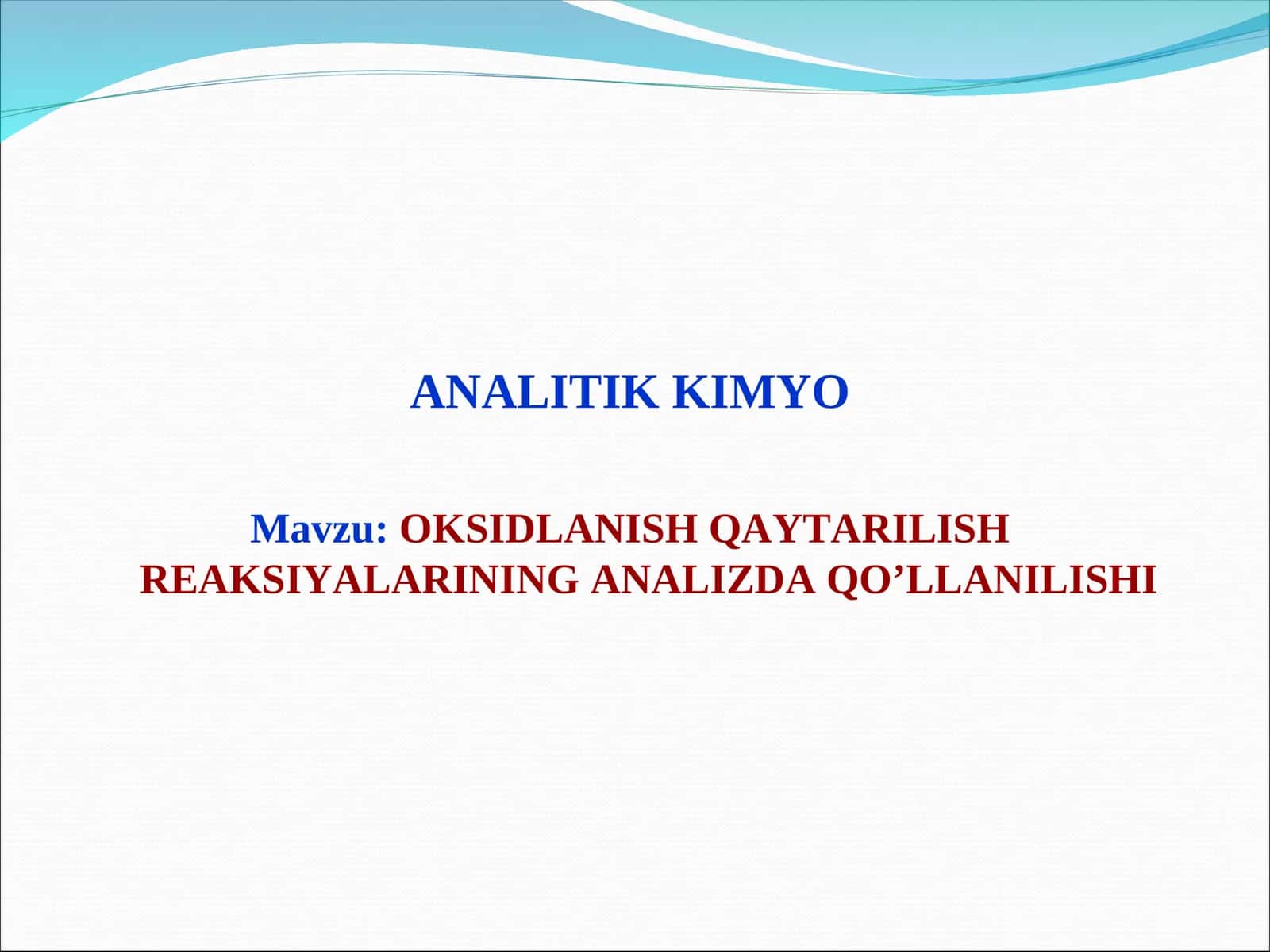 OKSIDLANISH QAYTARILISH REAKSIYALARINING ANALIZDA QO’LLANILISHI 1