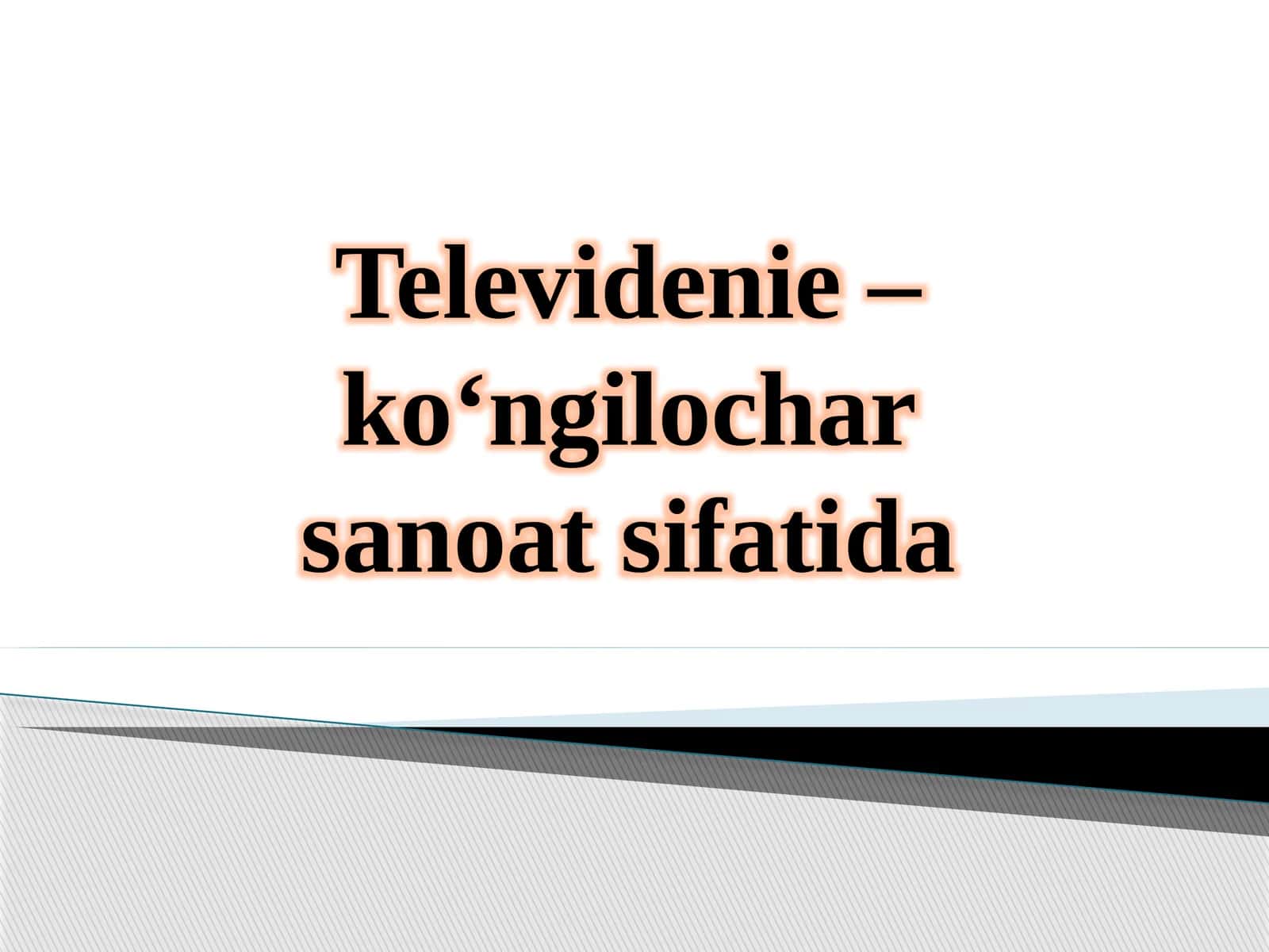 Televidenie - ko‘ngilochar sanoat sifatida 1