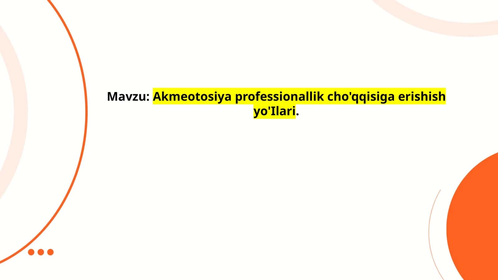Akmeotosiya professionallik cho'qqisiga erishish yo Ilari 1