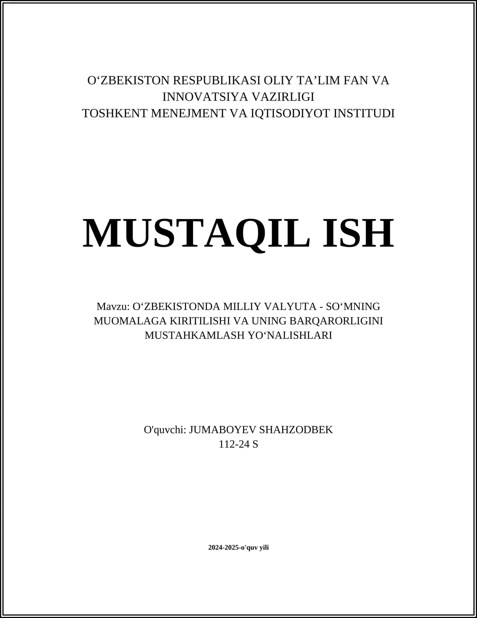 MUSTAQIL ISH Mavzu: O‘ZBEKISTONDA MILLIY VALYUTA - SO‘MNING MUOMALAGA KIRITILISHI VA UNING BARQARORLIGINI MUSTAHKAMLASH YO‘NALISHLARI 1