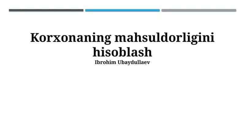 Korxonaning mahsuldorligini hisoblash 1