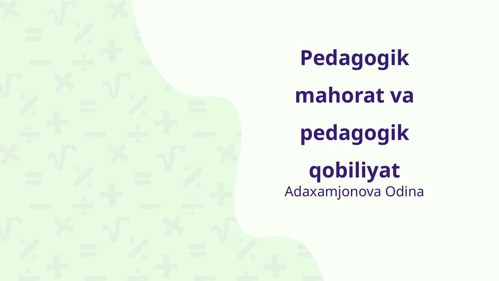 Pedagogik mahorat va pedagogik qobiliyat 1