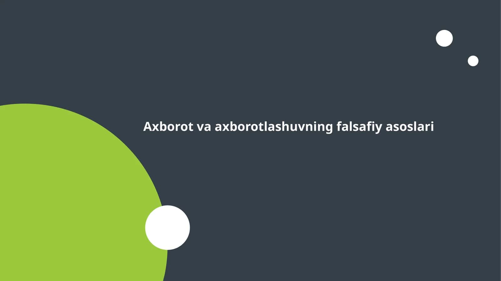 Axborot va axborotlashuvning falsafiy asoslari 1
