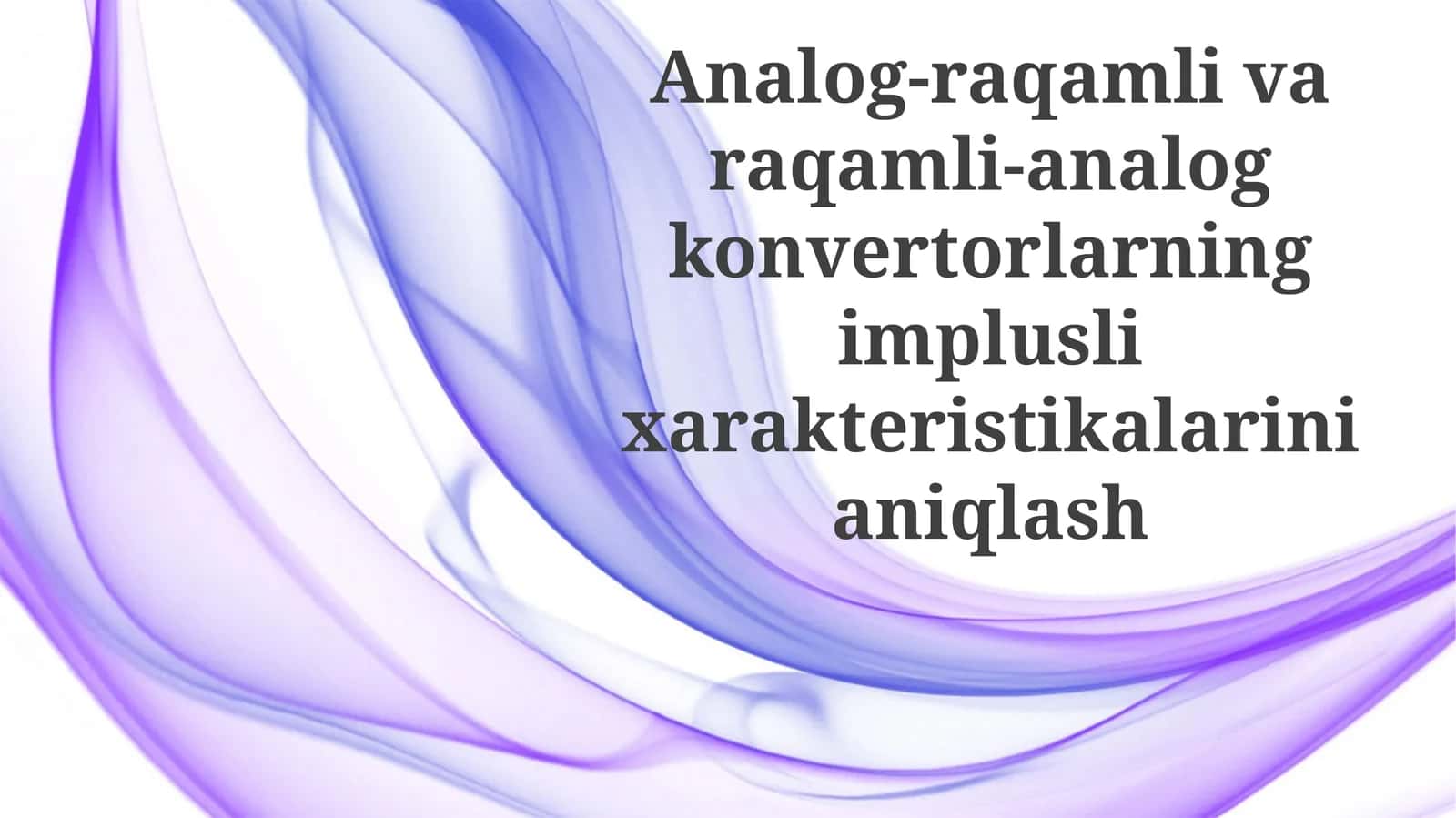 Analog-raqamli va raqamli-analog konvertorlarning impuls xarakteristikalarini aniqlash usullari 1