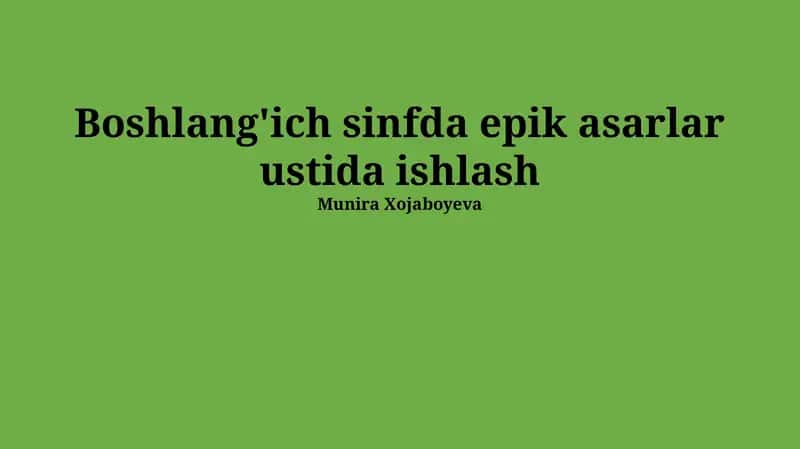 "Boshlang'ich sinfda epik asarlar ustida ishlash" 1
