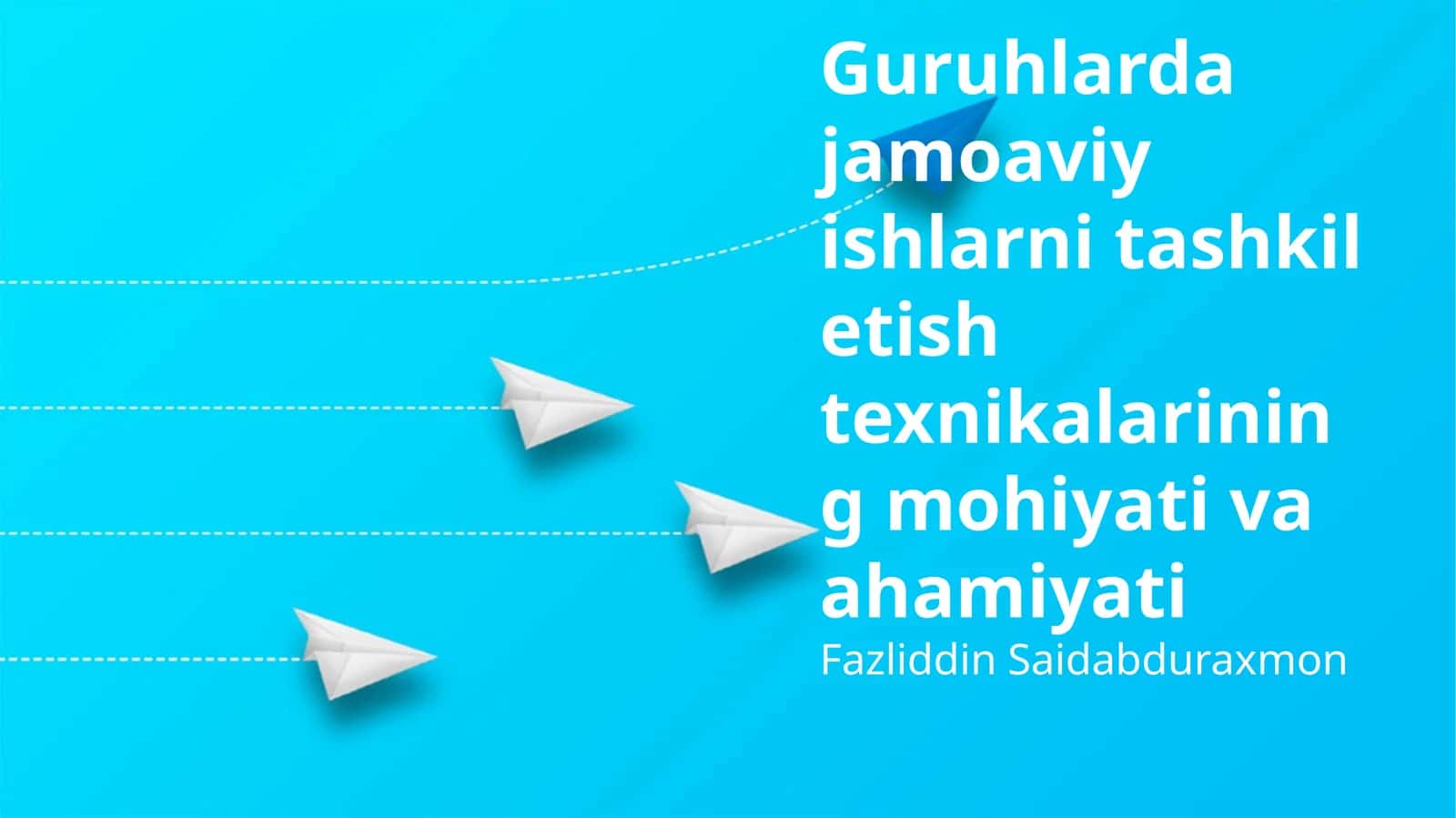 Guruhlarda jamoaviy ishlarni tashkil etish texnikalarining mohiyati va ahamiyati 1