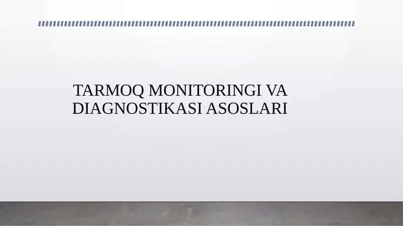 TARMOQ MONITORINGI VA DIAGNOSTIKASI ASOSLARI 1