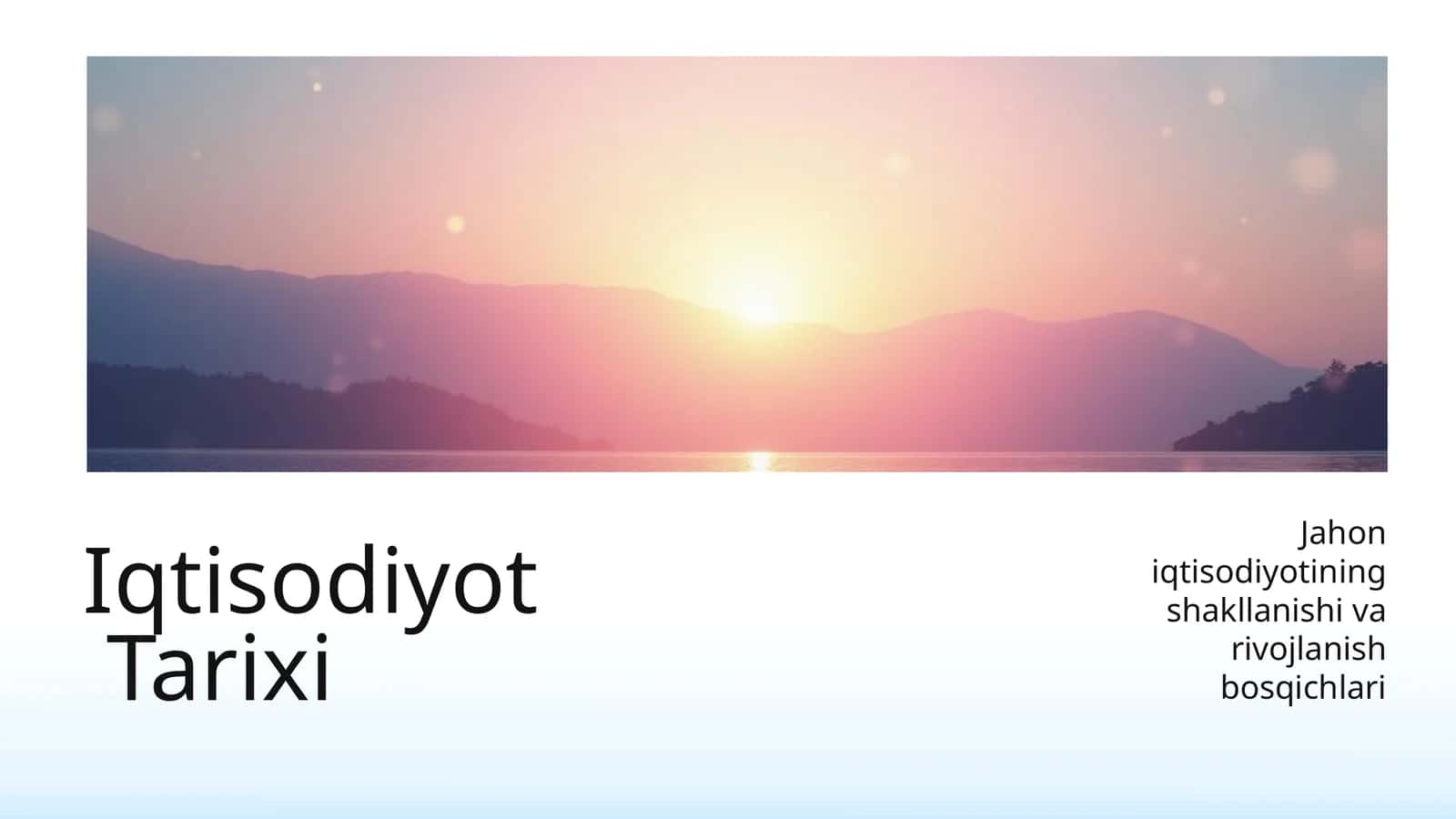 Jahon iqtisodiyotining shakllanishi va rivojlanish bosqichlari 1