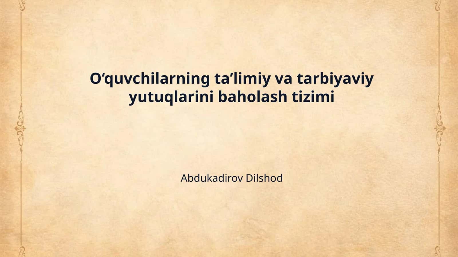 O‘quvchilarning ta’limiy va tarbiyaviy yutuqlarini baholash tizimi 1