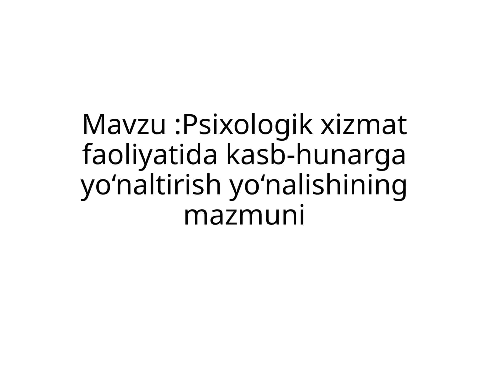 Psixologik xizmat faoliyatida kasb-hunarga yo‘naltirish 1