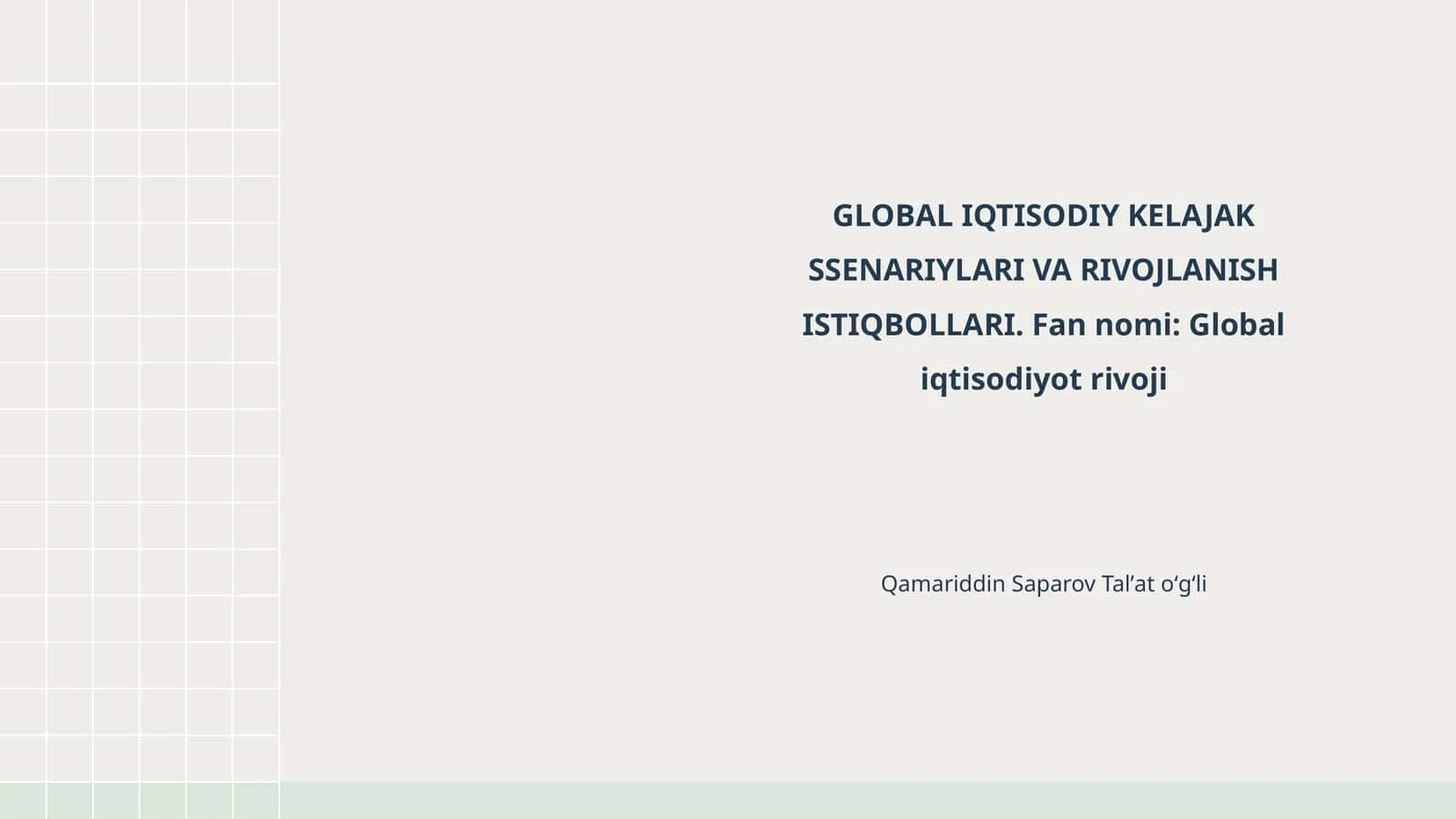 GLOBAL IQTISODIY KELAJAK SSENARIYLARI VA RIVOJLANISH ISTIQBOLLARI 1