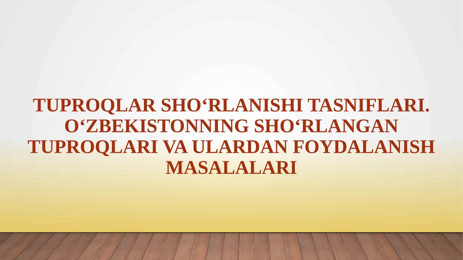 Tuproqlar sho‘rlanishi tasniflari. O‘zbekistonning sho‘rlangan tuproqlari va ulardan foydalanish masalalari 1