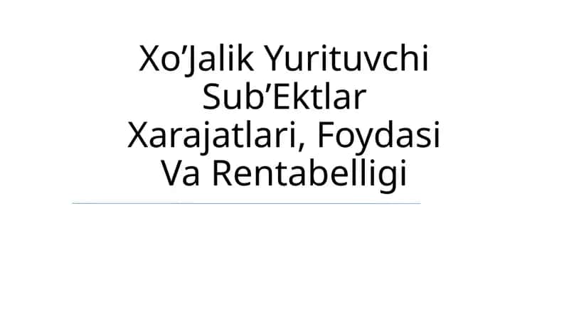 XoʼJalik Yurituvchi SubʼEktlar Xarajatlari, Foydasi Va Rentabelligi 1