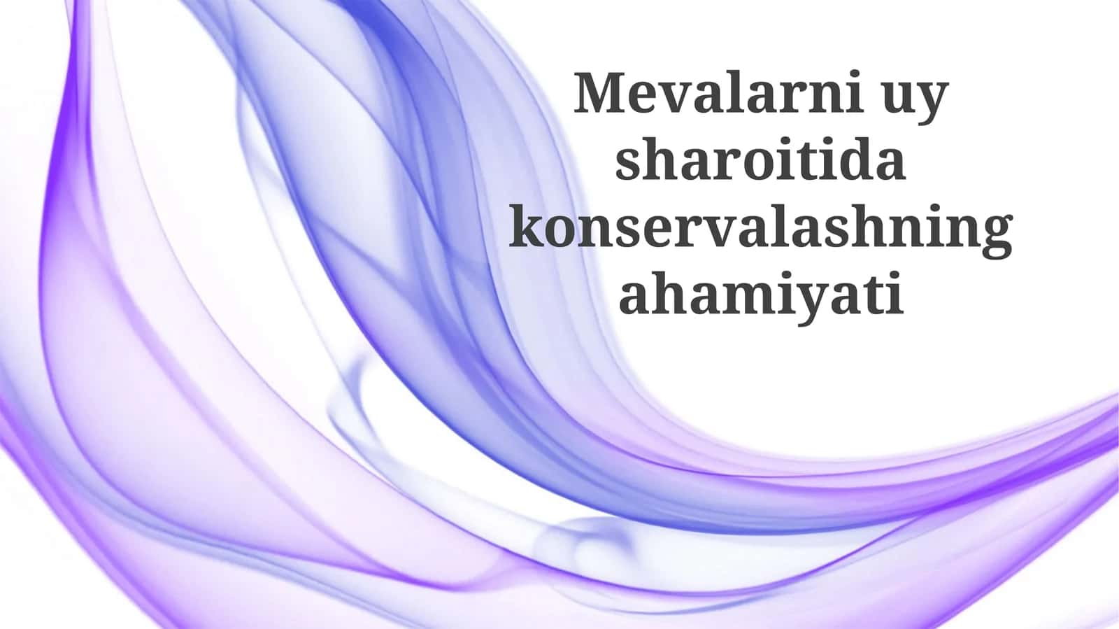 Mevalarni Uy sharoitida Konservalashning ahamiyati 1