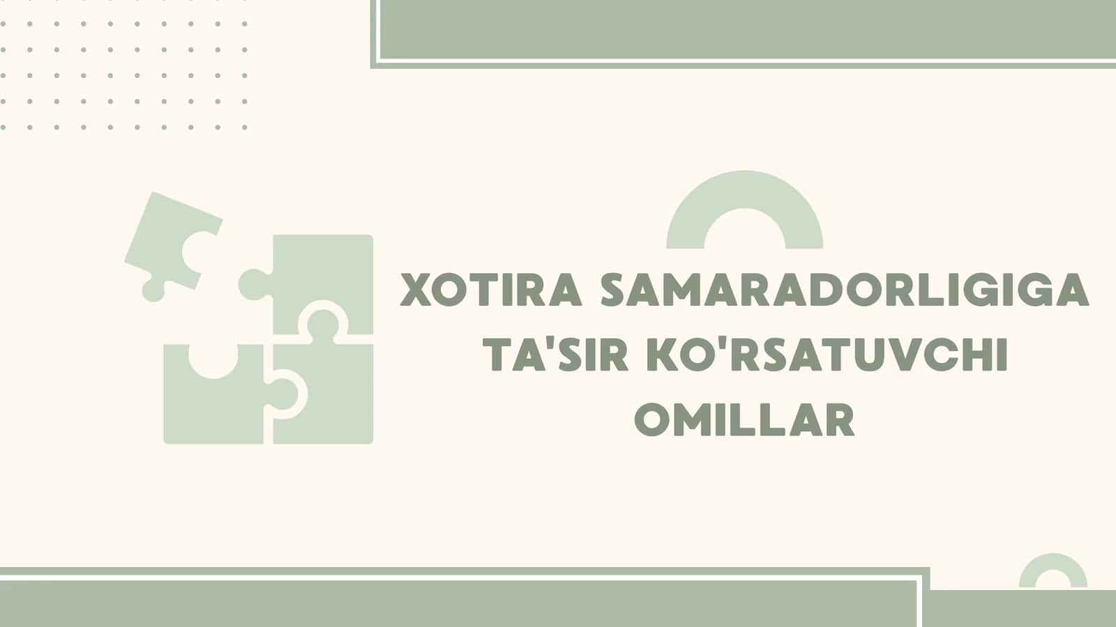 XOTIRA SAMARADORLIGIGA TA'SIR KO'RSATUVCHI OMILLAR 1