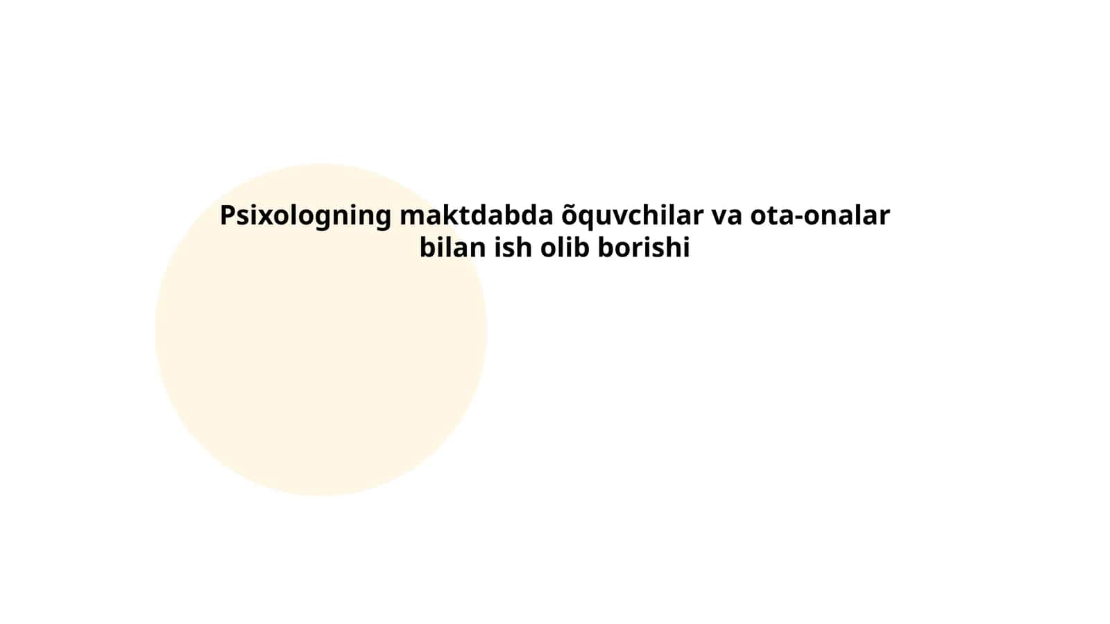 Psixologning maktdabda õquvchilar va ota-onalar bilan ish olib borishi 1