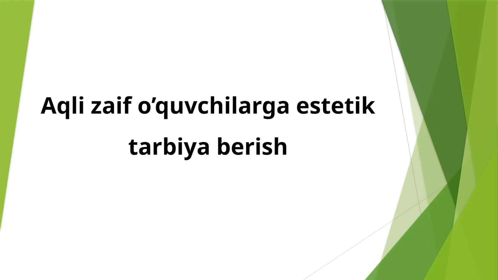 Aqlizaifo’quvchilarga estetik tarbiya berish 1