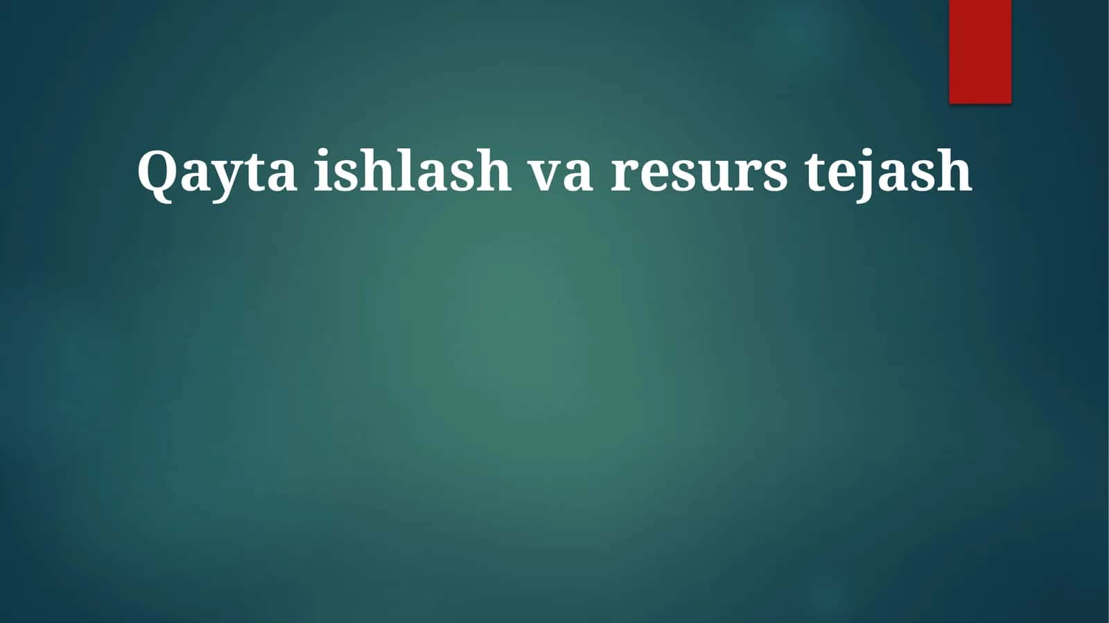 Qaytaishlash varesurslarni tejash 1