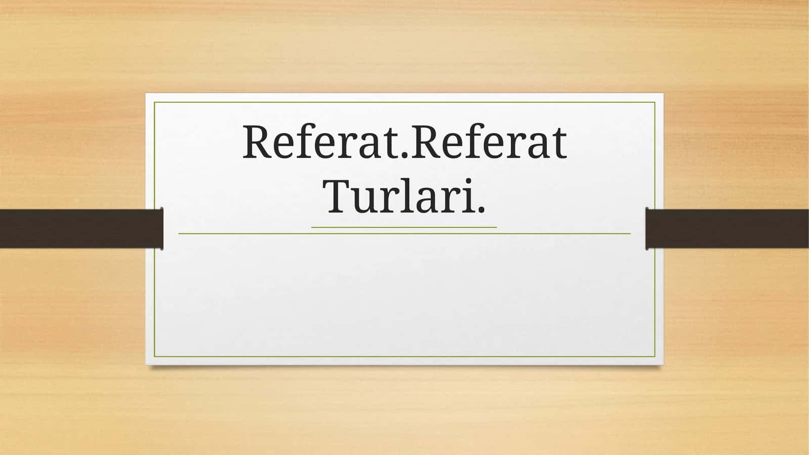 Referat Referat Turlari 1