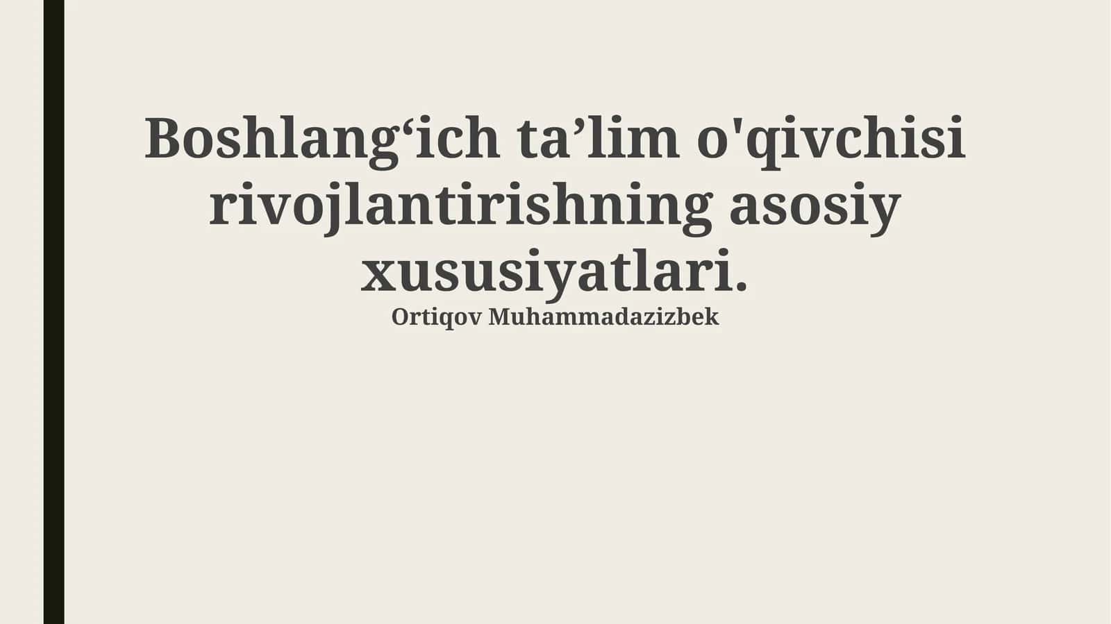 Boshlangʻich taʼlim o'qivchisi rivojlantirishning asosiy xususiyatlari 1