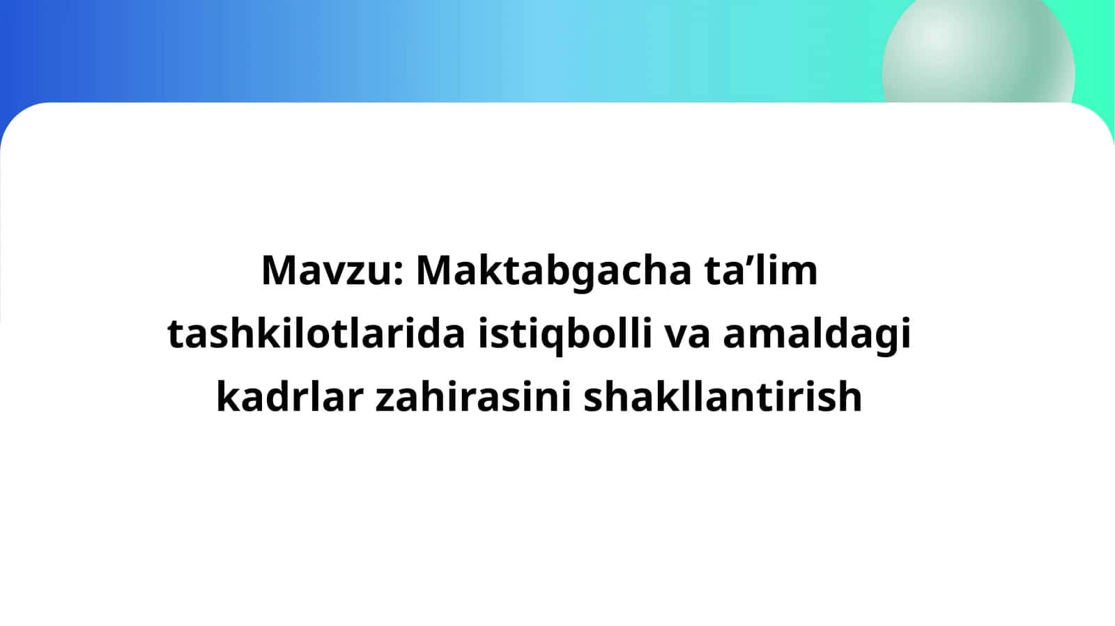Maktabgacha ta’lim tashkilotlarida istiqbolli va amaldagi kadrlar zahirasini shakllantirish 1