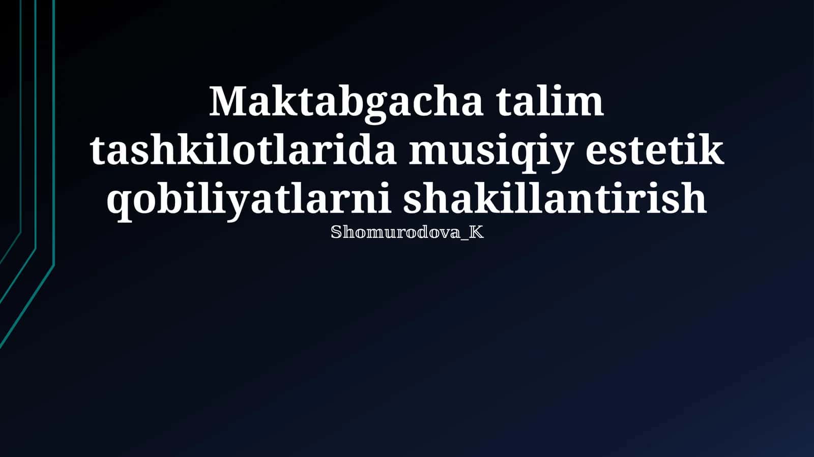 Maktabgacha talim tashkilotlarida musiqiy estetik qobiliyatlarni shakillantirish 1