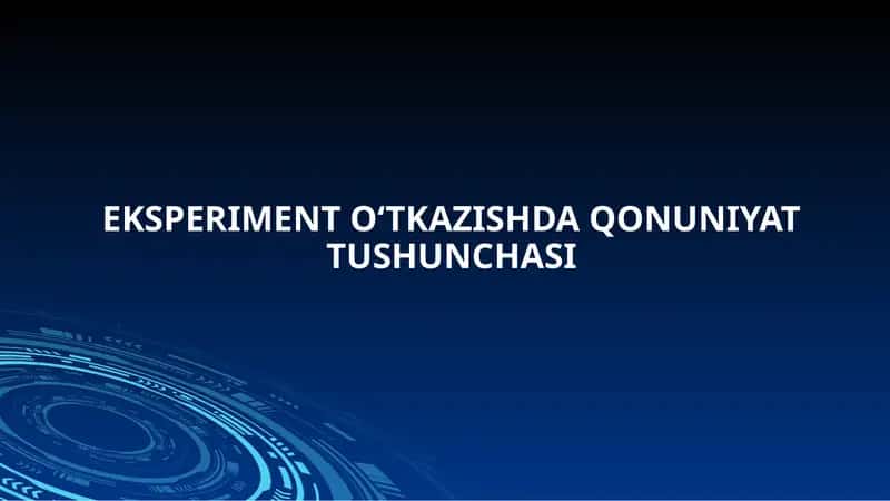 EKSPERIMENT O‘TKAZISHDA QONUNIYAT TUSHUNCHASI 1