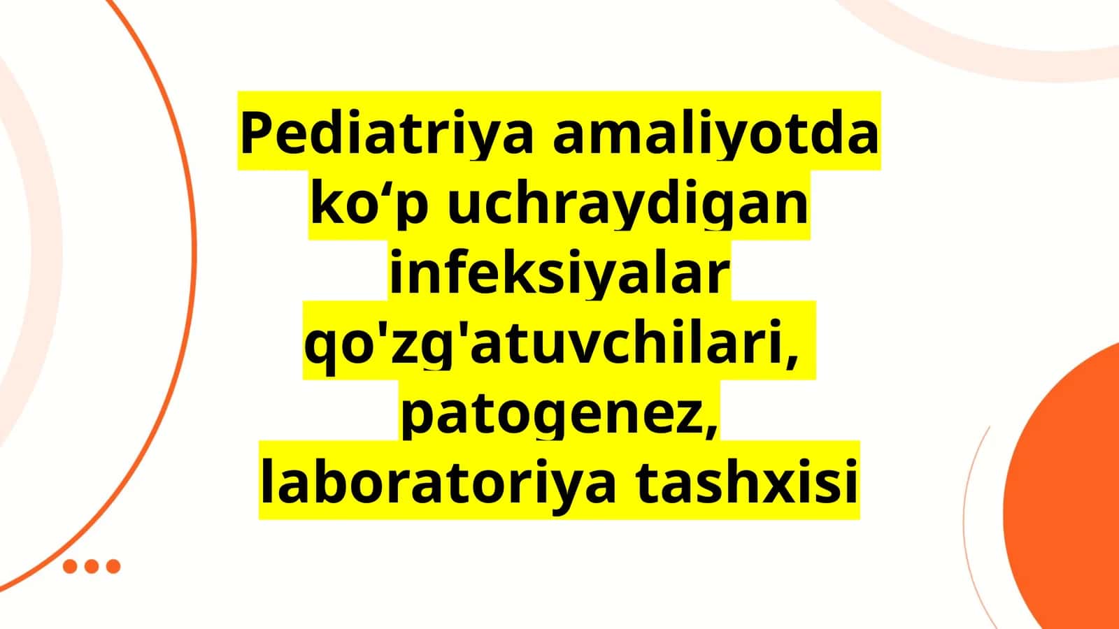 Pediatriya amaliyotda koʻp uchraydigan infeksiyalar qo'zg'atuvchilari, patogenez, laboratoriya tashxisi 1