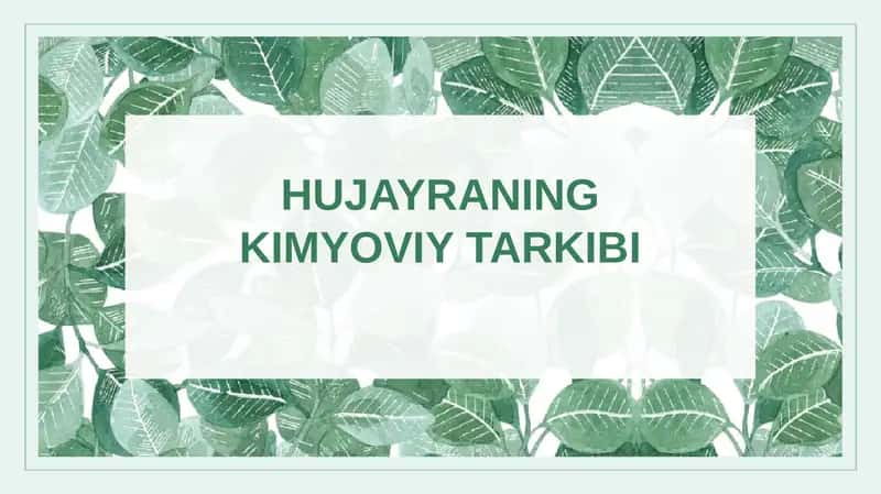 Hujayraning Kimyoviy Tarkibi 1