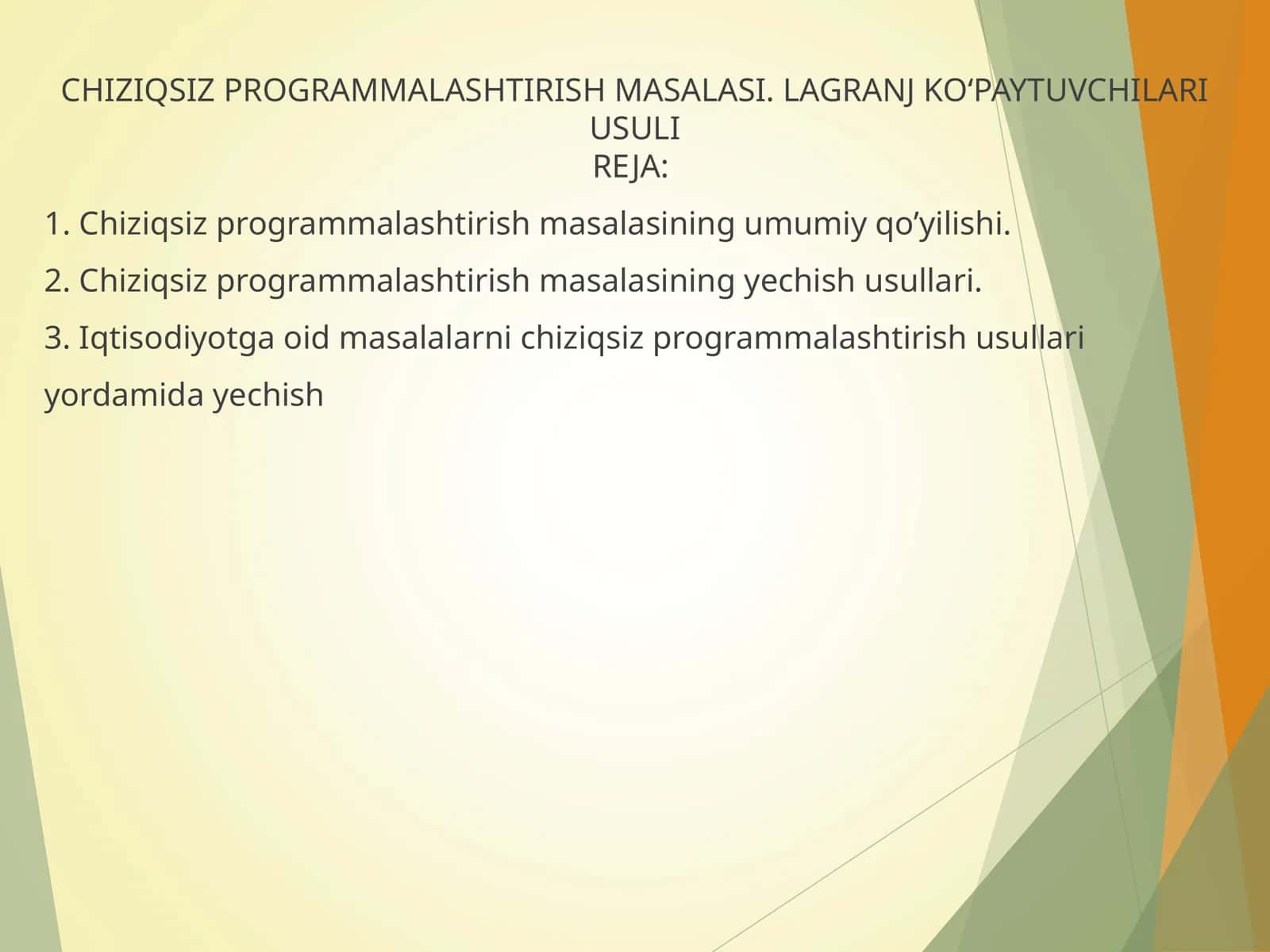 CHIZIQSIZ PROGRAMMALASHTIRISH MASALASI. LAGRANJ KО‘PAYTUVCHILARI USULI 1