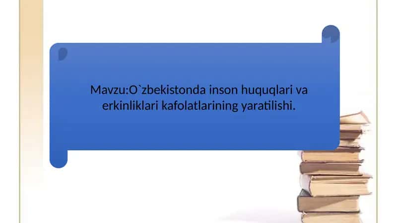 O`zbekistondai nson huquqlari va erkinliklari kafolatlarining yaratilishi 1
