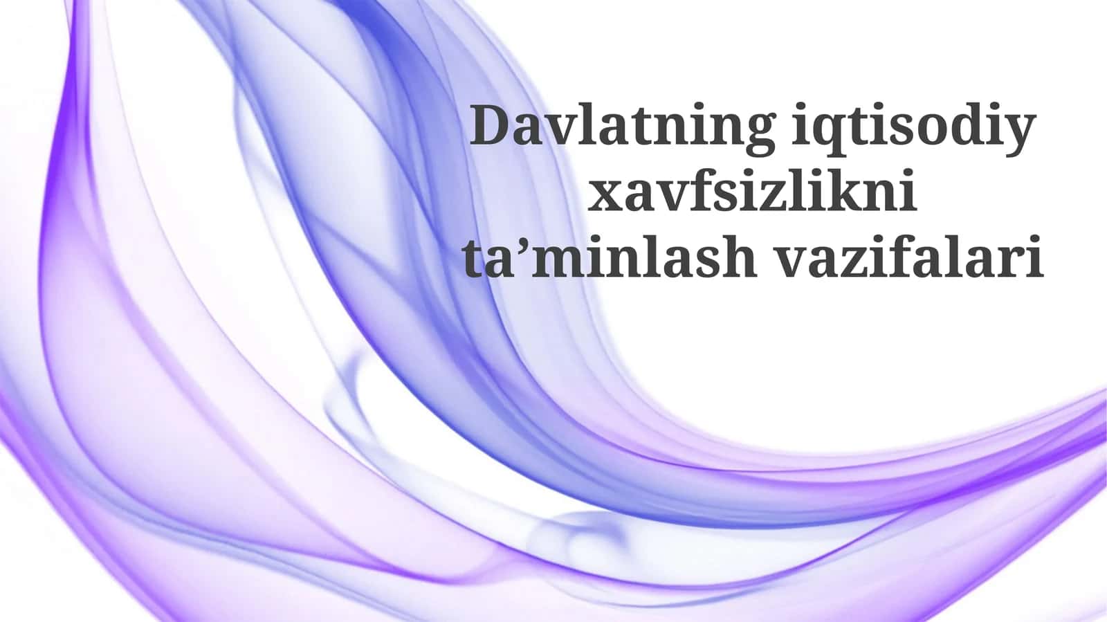 Davlatning iqtisodiy xavfsizlikni ta'minlashdagi vazifalari 1